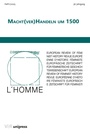 Cover: MACHT (VER)HANDELN UM 1500 - Brill Deutschland