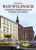 Cover: Bad Wilsnack - hendrik B&auml;&szlig;ler verlag, berlin