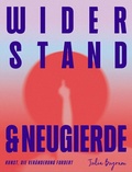 Cover: Widerstand & Neugierde - edition mono/monochrom