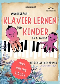 Abbildung von: Musikspaß! Klavier lernen für Kinder mit den lustigen Kraken Linus & Rex - Novapenso Verlag