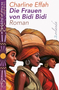 Abbildung von: Die Frauen von Bidi Bidi - Orlanda Verlag GmbH