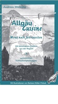 Cover: Allg&auml;u-Cuisine - Men&uuml; nach Jahreszeiten - ClearMind-Projects A. und S. Wenning
