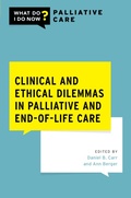 Cover: Clinical and Ethical Dilemmas in Palliative and End-of-Life Care - Oxford University Press Inc
