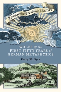 Abbildung von: Wolff and the First Fifty Years of German Metaphysics - OUP eBook