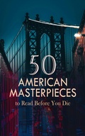 Cover: 50 American Masterpieces to Read Before You Die - e-artnow