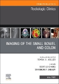 Enlarge image Cover: Imaging of the Small Bowel and Colon, An Issue of Radiologic Clinics of North America: Volume 63-3 - Churchill Livingstone