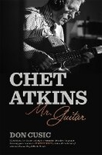 Enlarge image Cover: Chet Atkins - University of Georgia Press