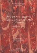 Cover: WOULD YOU LIKE TO TAKE A WALK WITH ME...OFFLINE? - Luncheon Magazine Ltd
