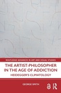 Cover: The Artist-Philosopher in the Age of Addiction - Routledge