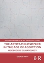 Cover: The Artist-Philosopher in the Age of Addiction - Routledge