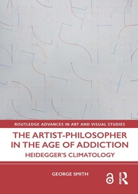 Abbildung von: The Artist-Philosopher in the Age of Addiction - Routledge