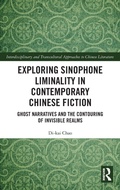 Cover: Exploring Sinophone Liminality in Contemporary Chinese Fiction - Routledge