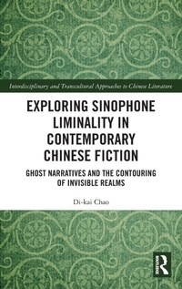 Abbildung von: Exploring Sinophone Liminality in Contemporary Chinese Fiction - Routledge