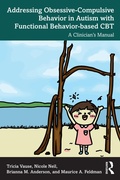 Cover: Addressing Obsessive-Compulsive Behavior in Autism with Functional Behavior-based CBT - Routledge