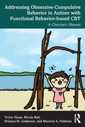 Cover: Addressing Obsessive-Compulsive Behavior in Autism with Functional Behavior-based CBT - Routledge