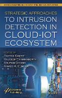 Enlarge image Cover: Strategic Approaches to Intrusion Detection in Cloud-IoT Ecosystem - Wiley-Scrivener