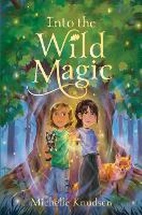 Enlarge image Cover: Into the Wild Magic - Candlewick Press,U.S.