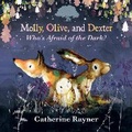 Cover: Molly, Olive, and Dexter: Who's Afraid of the Dark? - Candlewick Press,U.S.