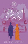 Cover: A Question of Duty - Chloe Willowfield