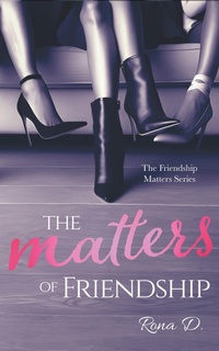Enlarge image Cover: The Matters of Friendship (The Friendship Matters Series, #2) - Pen Savvy Publishing