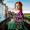 Cover: The Riverside Maid - Boldwood Books Ltd