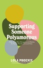 Cover: Supporting Someone Polyamorous - Jessica Kingsley Publishers