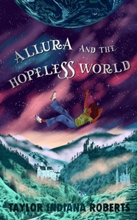 Abbildung von: Allura and the Hopeless World - Distributed by eBookpartnership