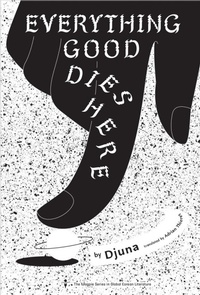 Abbildung von: Everything Good Dies Here - Kaya Press