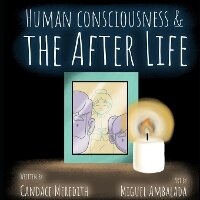 Enlarge image Cover: Human Consciousness and the After Life - Turning Pages Book Publishers LLC
