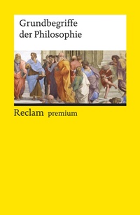 Abbildung von: Grundbegriffe der Philosophie - Reclam