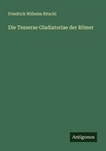 Cover: Die Tesserae Gladiatoriae der Roemer - Antigonos Verlag