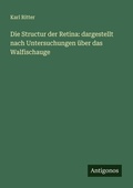 Cover: Die Structur der Retina - Antigonos Verlag
