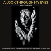 Abbildung von: A LOOK THROUGH MY EYES - BoD - Books on Demand