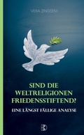 Cover: Sind die Weltreligionen friedensstiftend - Driediger Verlag