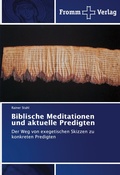 Cover: Biblische Meditationen und aktuelle Predigten - Fromm Verlag