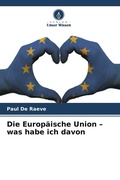 Cover: Die Europaeische Union - was habe ich davon - Verlag Unser Wissen