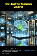 Cover: Future-Proof Your Mainframes with AI/ML - Isaac Nangan