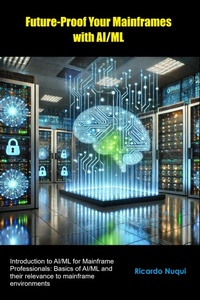 Enlarge image Cover: Future-Proof Your Mainframes with AI/ML - Isaac Nangan