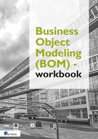 Abbildung von: Business Object Modeling (BOM) workbook - Van Haren Publishing