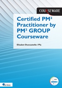 Abbildung von: Certified PM² Practitioner by PM² GROUP Courseware - Van Haren Publishing