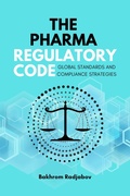 Cover: The Pharma Regulatory Code: Global  Standards and Compliance Strategies - Shark-Press Publishing House
