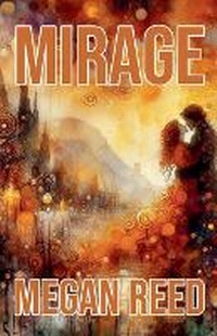 Enlarge image Cover: Mirage - Megan Reed