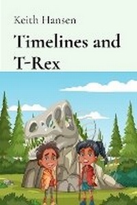 Enlarge image Cover: Timelines and T-Rex - Keith Hansen