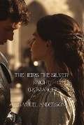 Cover: The Heirs The Silver Knight (Romance) - Samuel Anderson