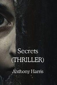 Enlarge image Cover: Secrets (THRILLER) - Anthony Harris