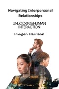 Cover: Navigating Interpersonal Relationships - Imogen Harrison