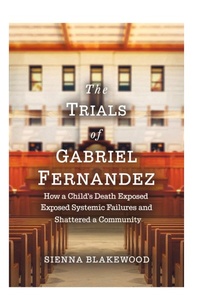 Abbildung von: The Trials of Gabriel Fernandez - Sienna Blakewood Press