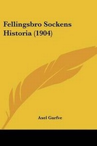 Abbildung von: Fellingsbro Sockens Historia (1904) - Kessinger Publishing