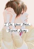 Cover: I See Your Face, Turned Away 4 - Kodansha America, Inc