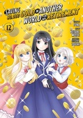 Cover: Saving 80,000 Gold in Another World for My Retirement 12 (Manga) - Kodansha America, Inc